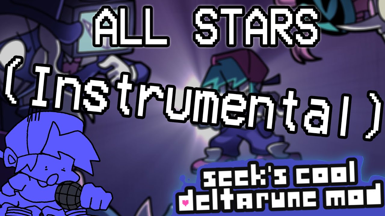 [FNF] All Stars (Instrumental) - Seek's Cool Deltarune Mod