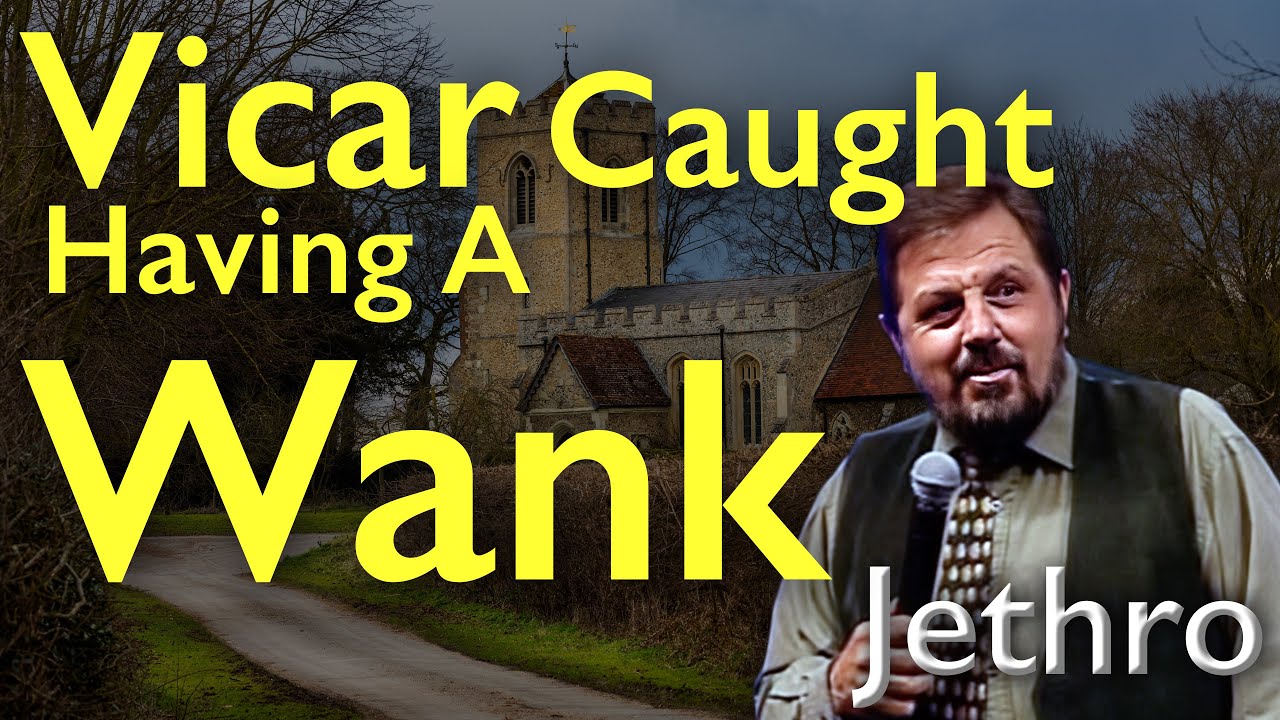 Jethro Vicar Caught Having A Wank  💦 Tommy Tank 🤣  You Much Watch To The End..!😂