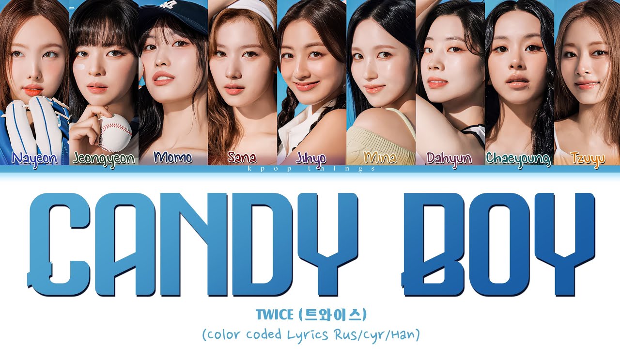 TWICE (트와이스) 'Candy Boy' (ПЕРЕВОД НА РУССКИЙ Color Coded Lyrics Rus/Cyr/Han)