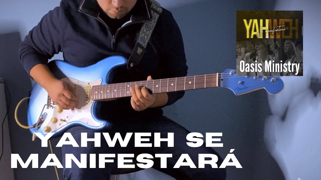 Yahweh Se Manifestará | Oasis Ministry | Guitarra Eléctrica