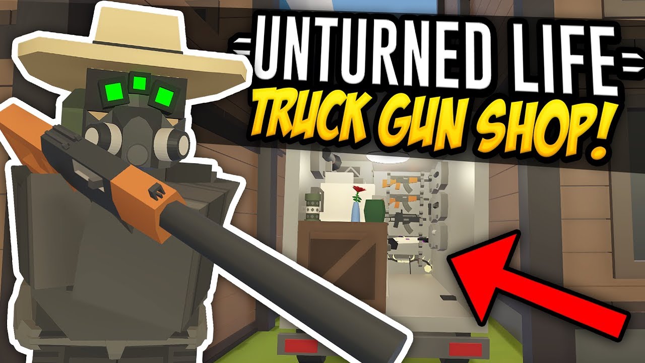 TRUCK GUN SHOP - Unturned Life Roleplay #424