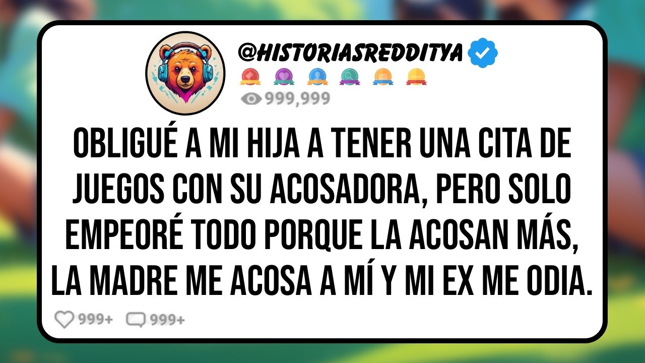 Obligué a Mi HIJA a Tener una Cita de Juegos con su Acosadora para Que Hagan las Paces, Pero Aho...