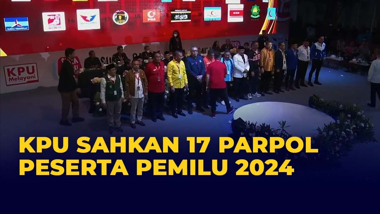 [FULL] KPU Sahkan 17 Parpol Peserta Pemilu 2024, Ini Momen Pembagian Nomor Urut