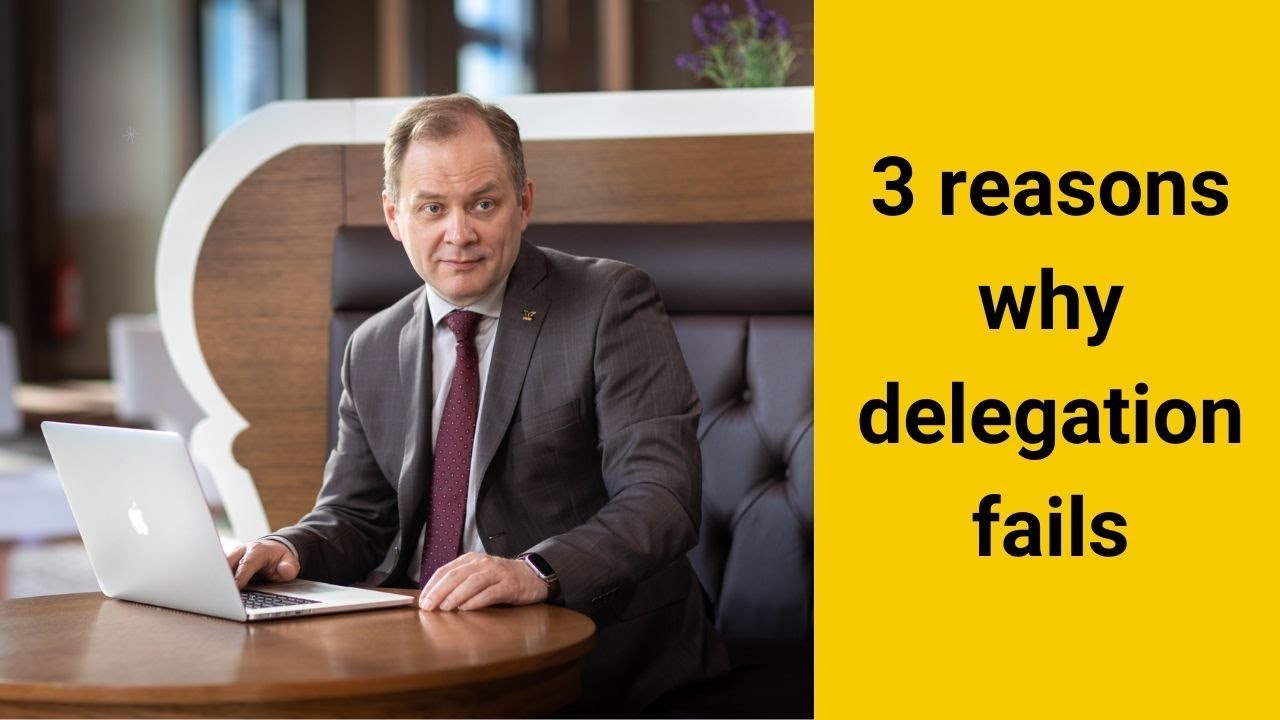 3 Reasons Why Delegation Fails