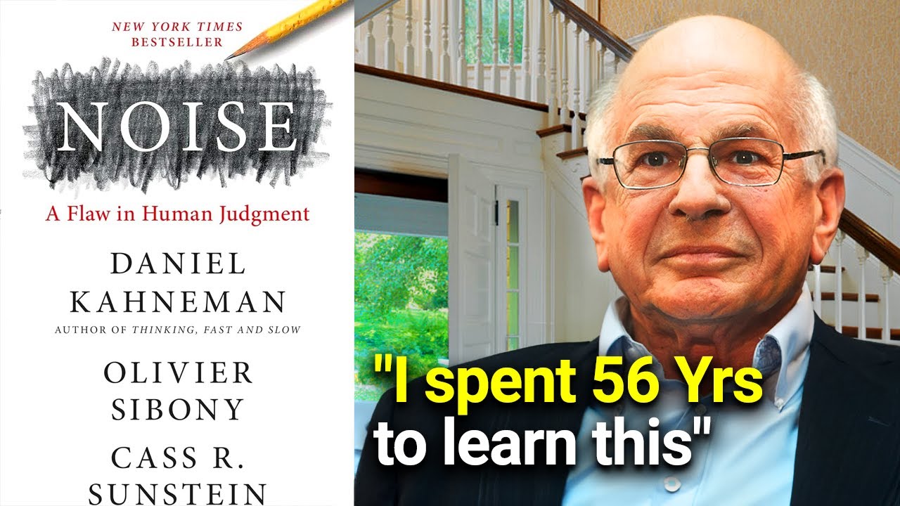 Noise Summary (Book by Daniel Kahneman) &mdash; Nobel Prize Winner Explains How To Make Better Decisions 🧠