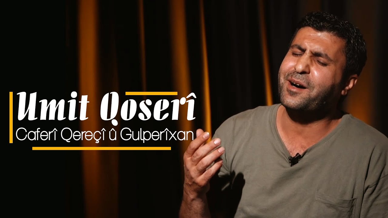 Umit Qoserî - Caferî Qereçî û Gulperîxan