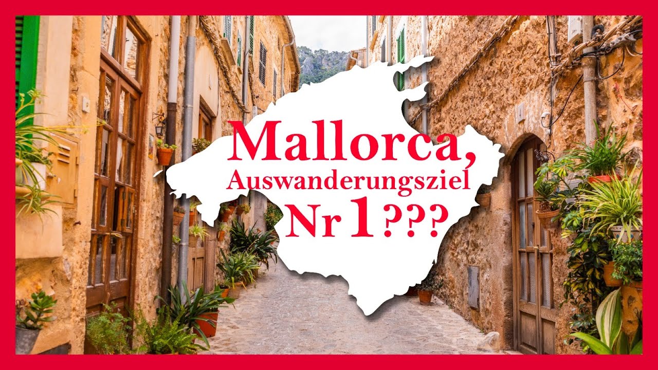 Mallorca, Auswanderungsziel Nr 1 ???
