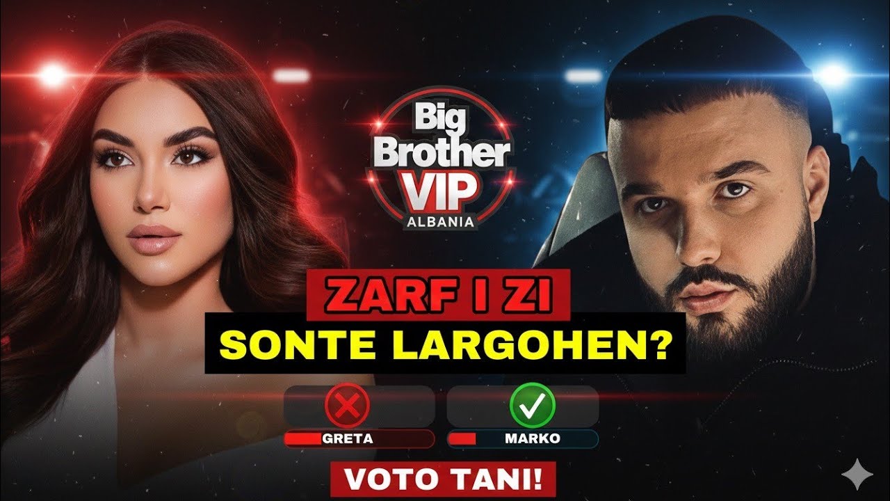 Lajmi i Fundit: Kush do te ler sonte shtepine Greta apo Marko Big Brother VIP Albania 5