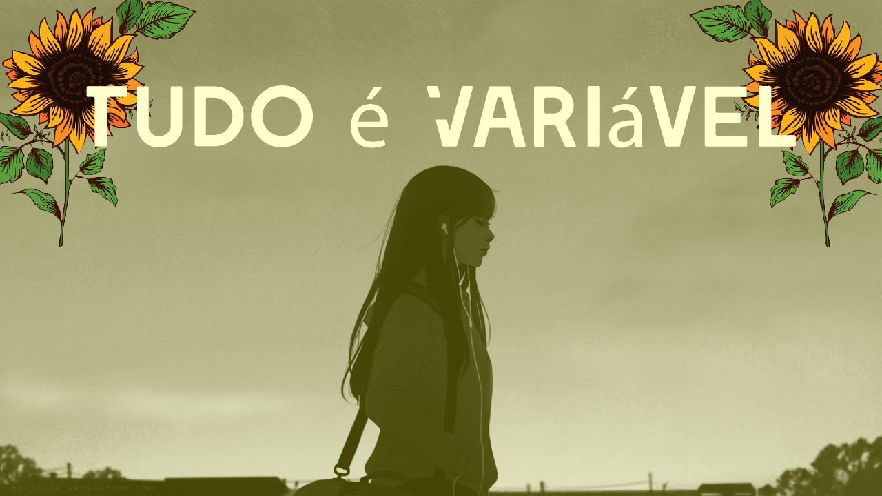Tudo é Variável...
