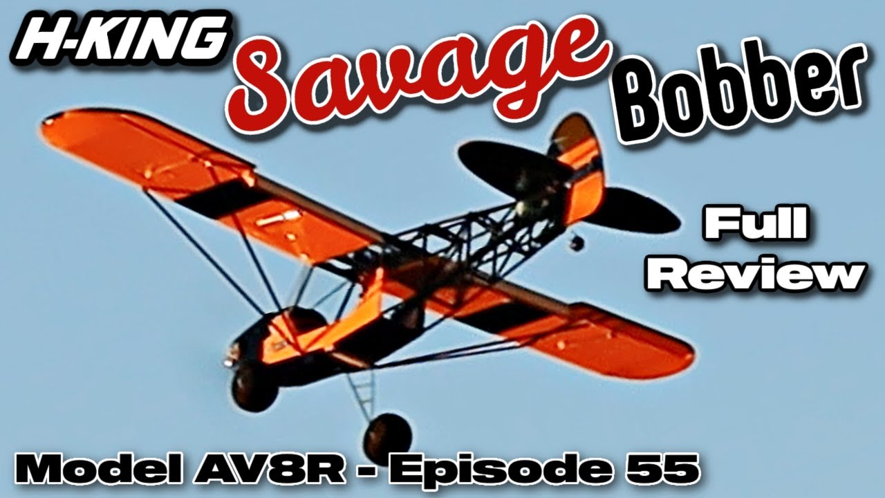 H-King (ARF) Savage Bobber Compact STOL Airplane (1000mm) - Model AV8R Review