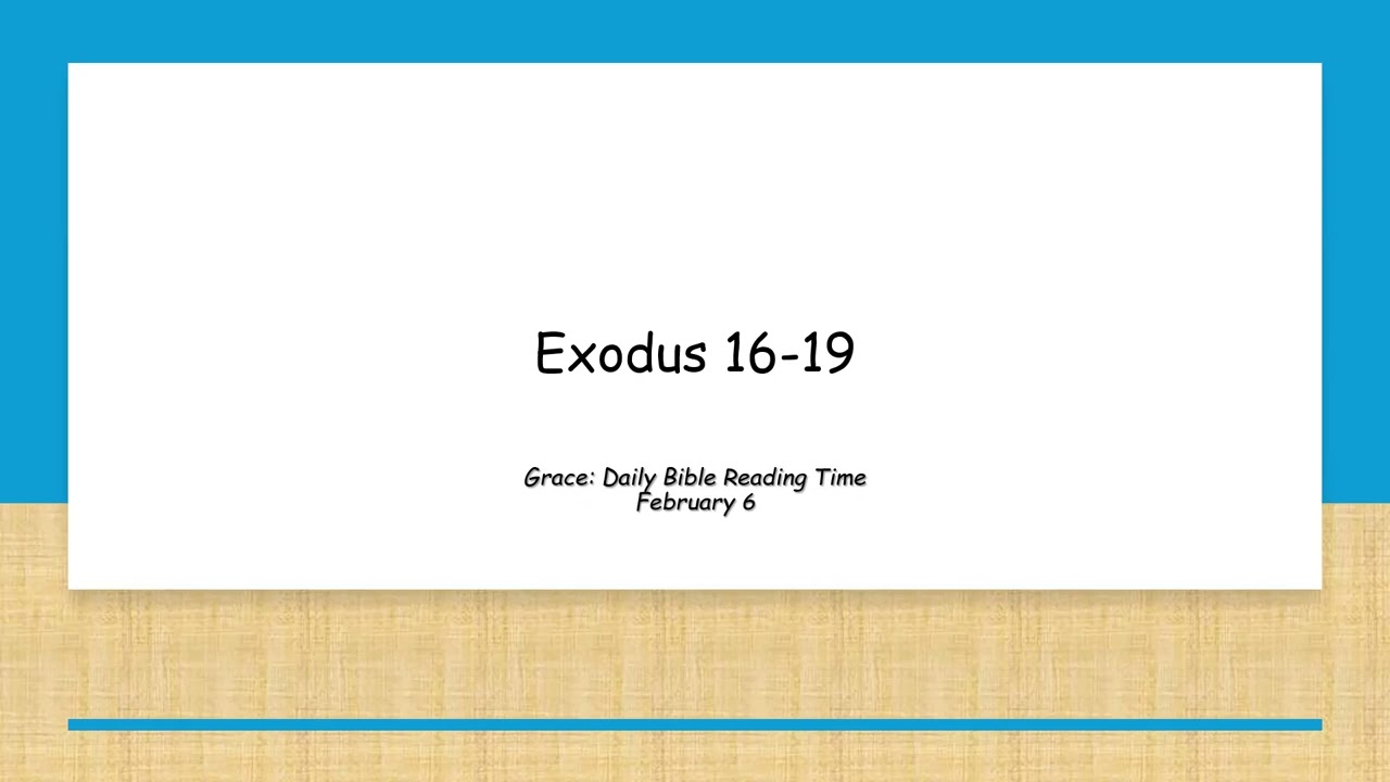 February 6 - Exodus 16-19