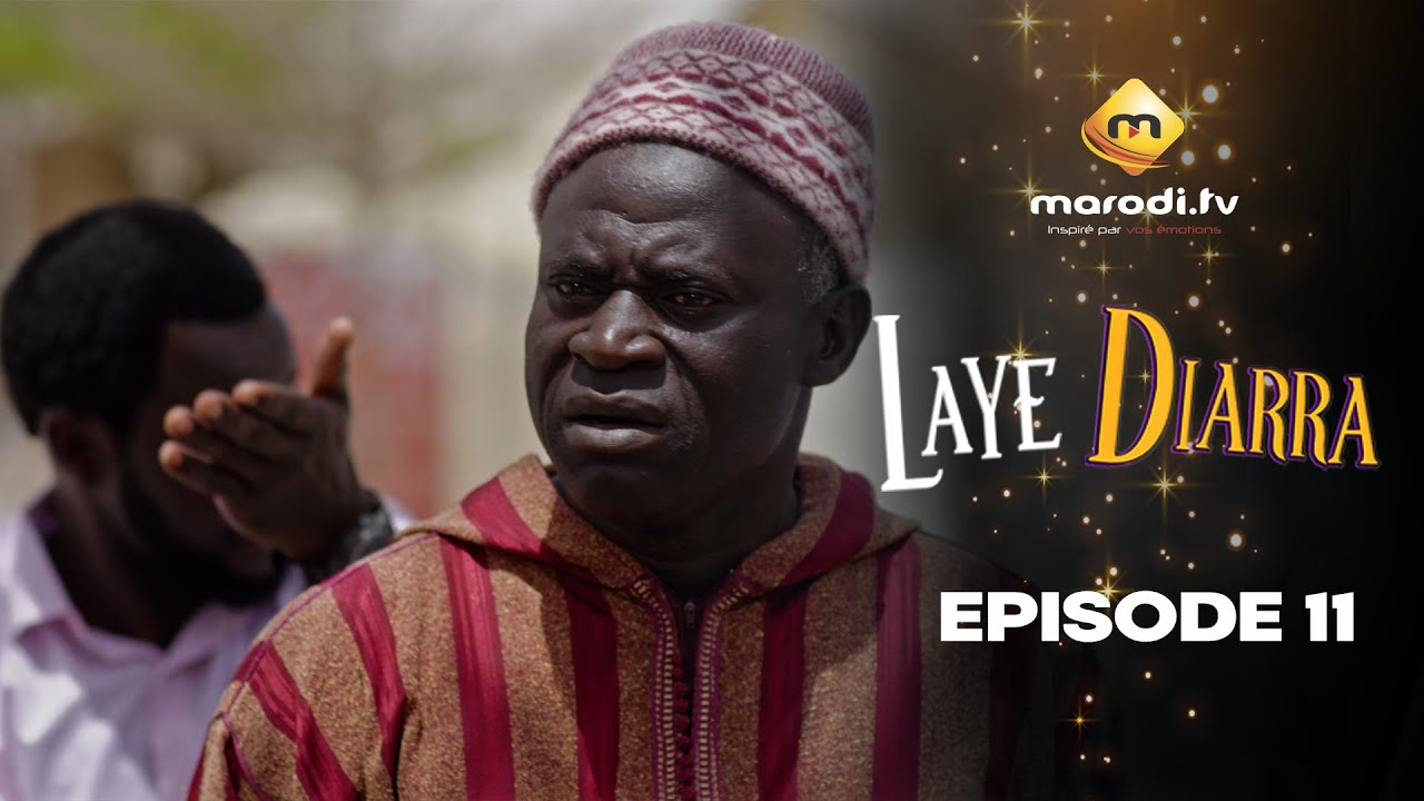 S&eacute;rie - Laye Diarra - Episode 11 - VOSTFR