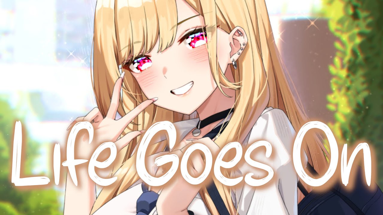 「Nightcore」 Life Goes On - Oliver Tree ♡ (Lyrics)
