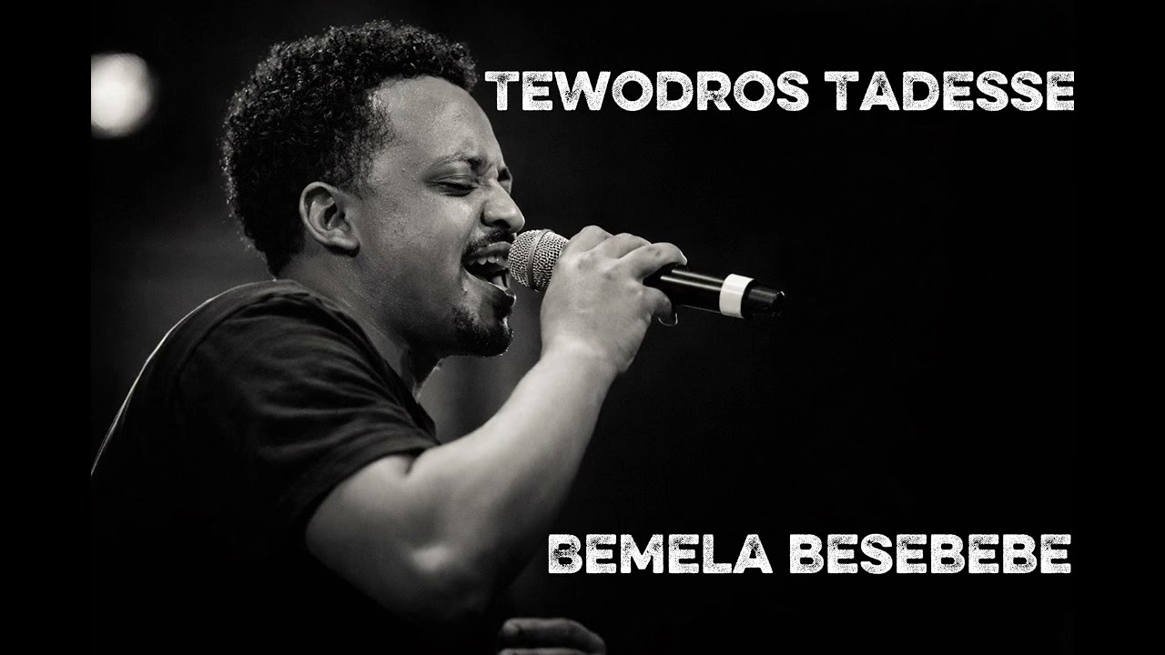 Tewodros tadesse- bemela besebebe( AI cover)
