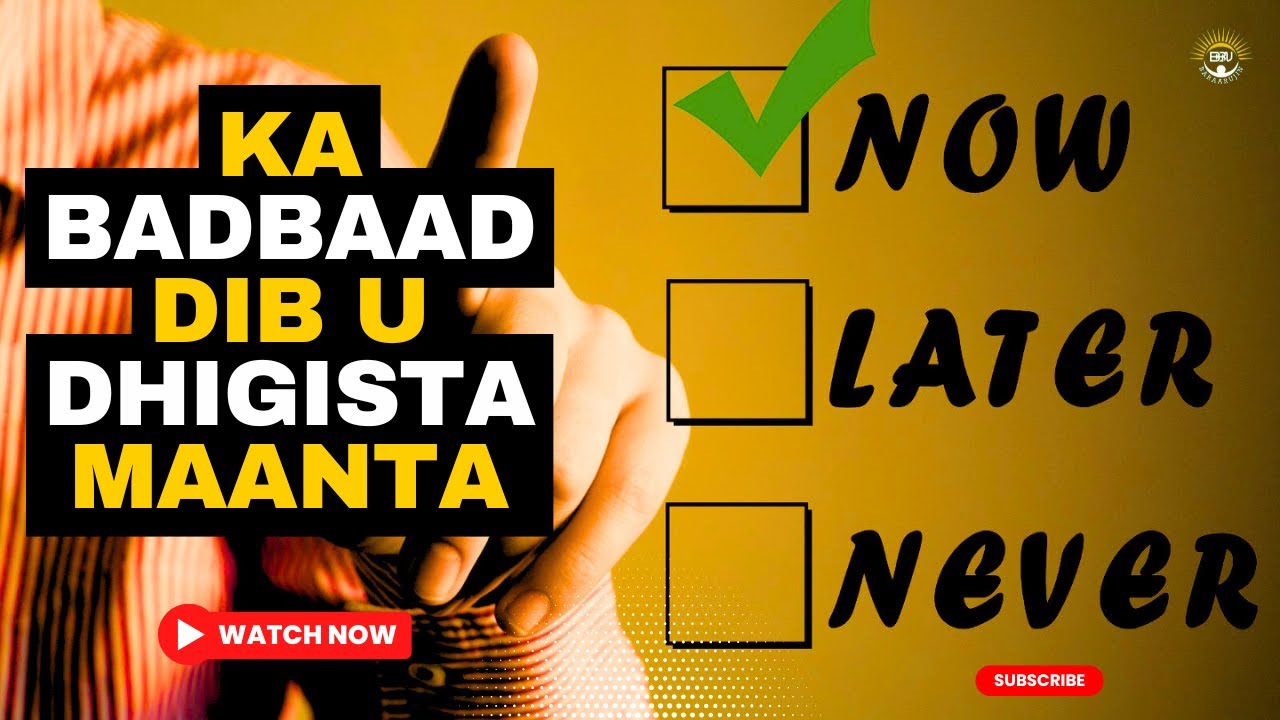 Xeeladaha Aad Ku Joojin Karto Dib u Dhigista - Do You Want to Quit Procrastination?