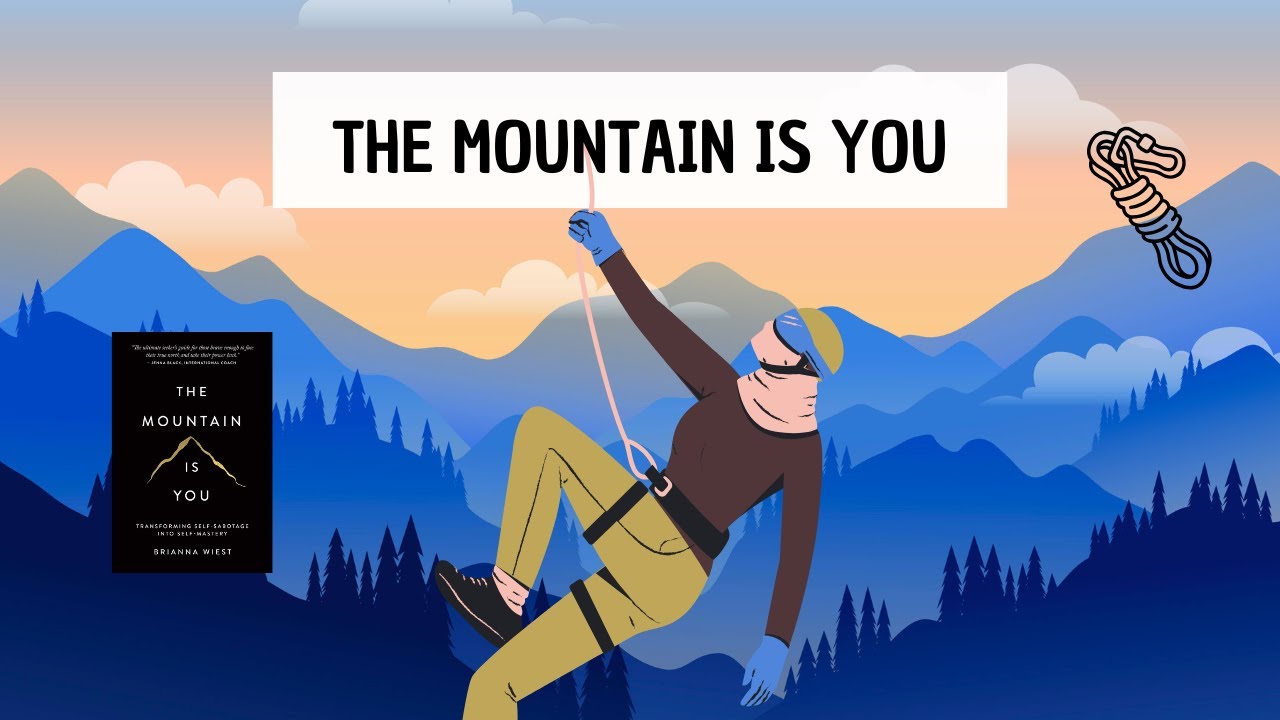 The Mountain is You (detailed summary) by Brianna Wiest - Discover the secret to overcome obstacles