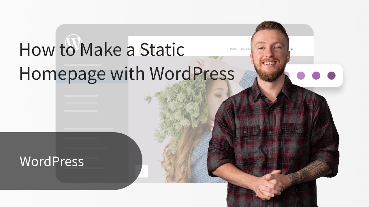 How to Make a Static Homepage&nbsp;with WordPress