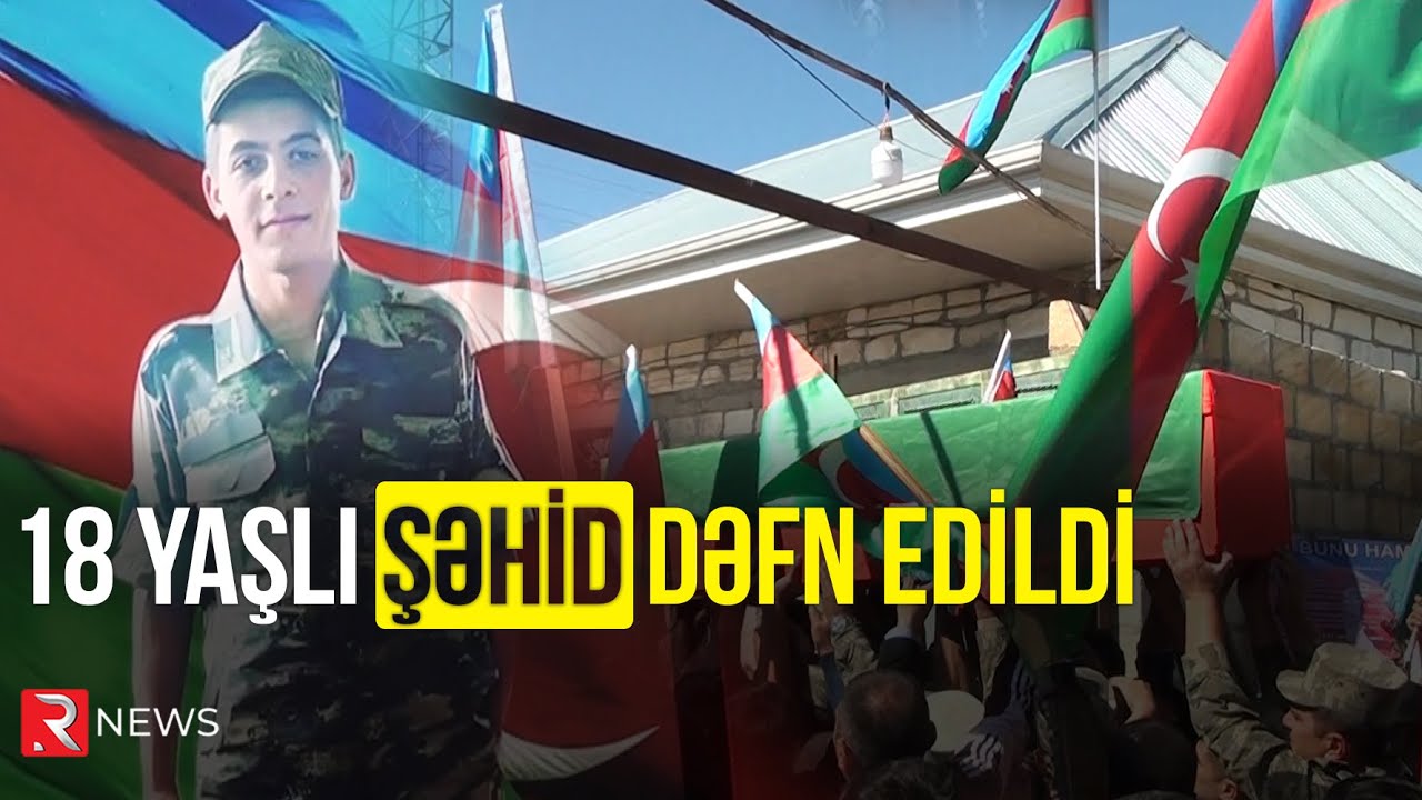 18 yaşlı şəhid dəfn edildi