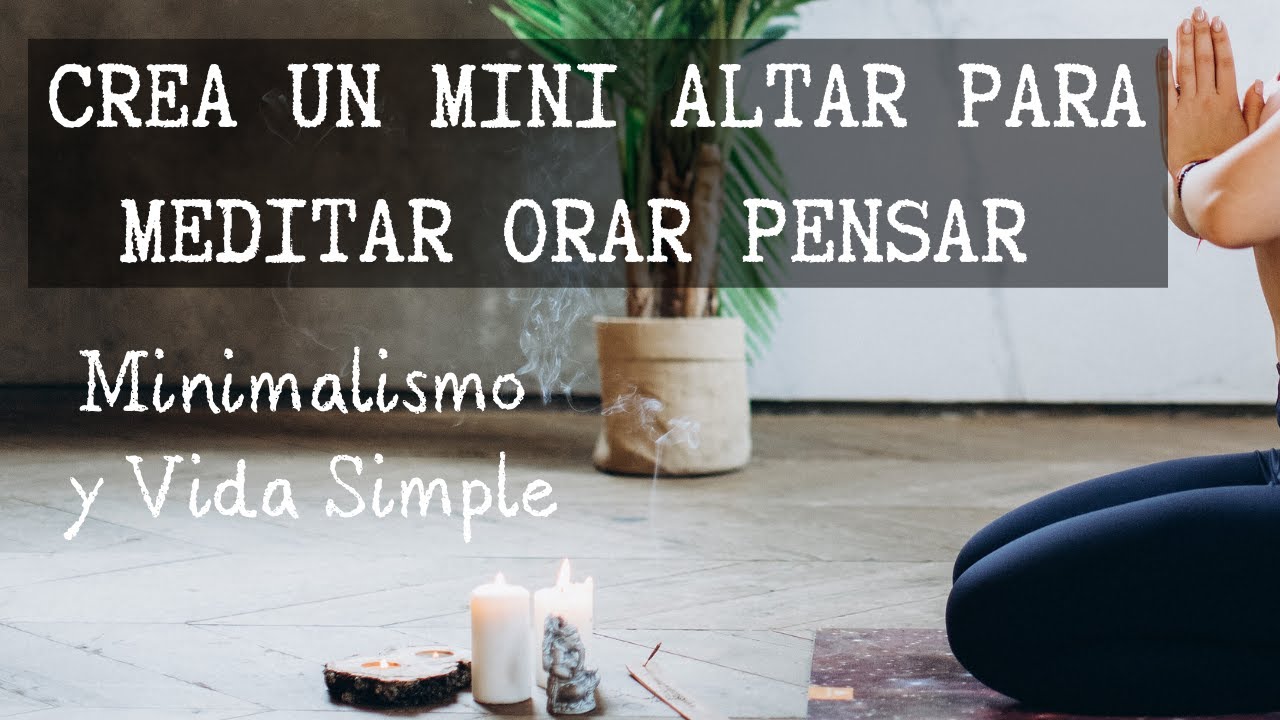 CREA UN MINI ALTAR PARA MEDITAR - ORAR - PENSAR l MINIMALISMO Y VIDA SIMPLE 🖤Laura Arias Minimalista
