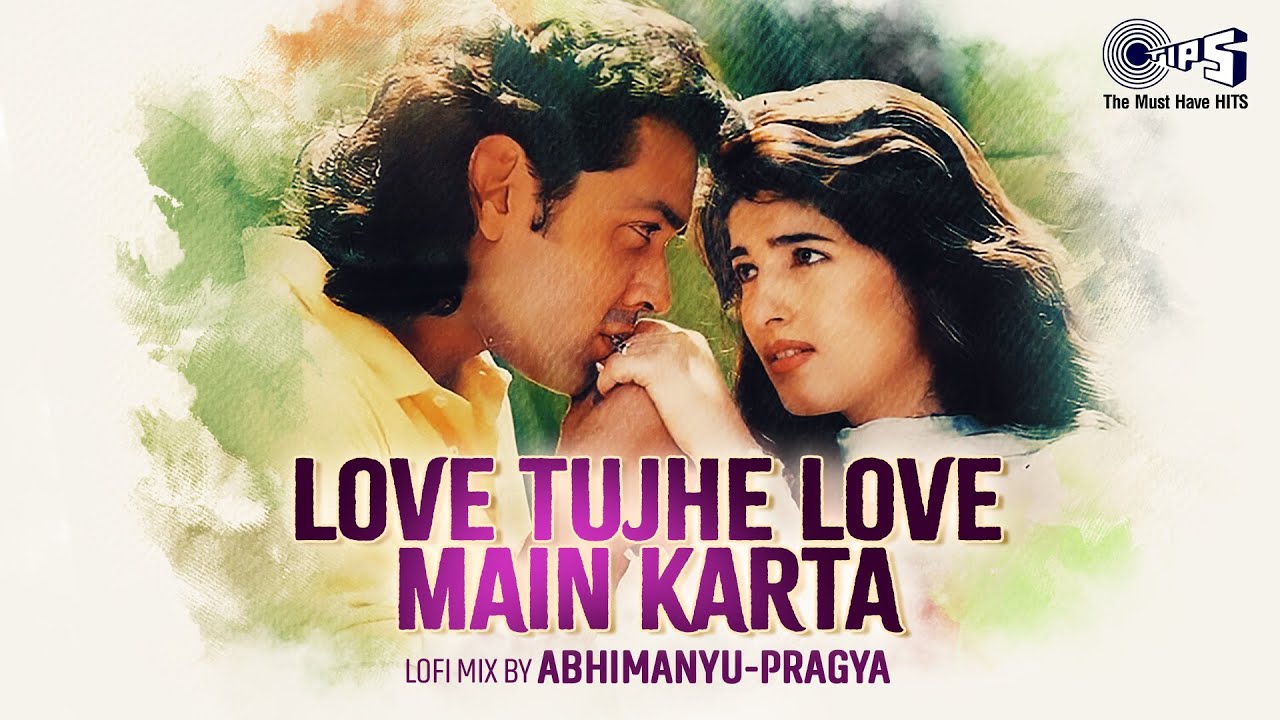 Love Tujhe Love Main Karta Lofi Mix | Barsaat | Bobby Deol, Twinkle Khanna | Kumar Sanu, Alka Yagnik