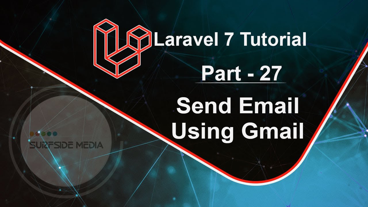 Laravel 7 Tutorial - Send Email Using Gmail