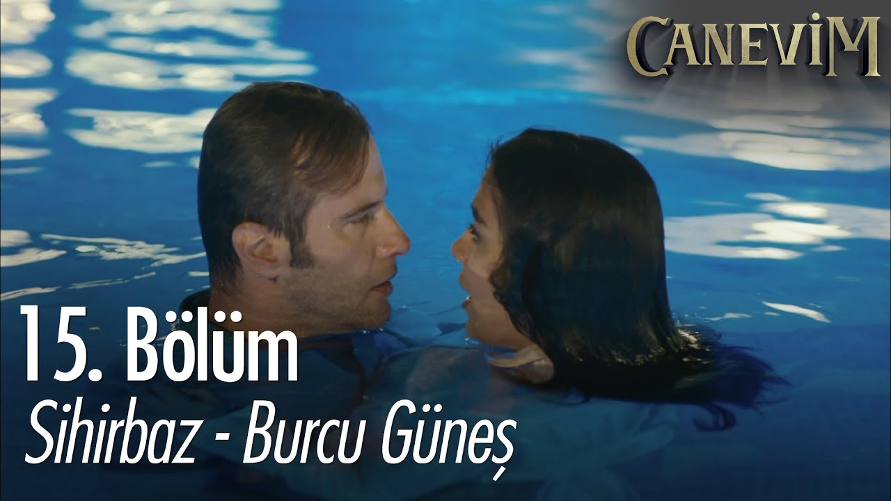 Sihirbaz - Burcu G&uuml;neş - Canevim 15. B&ouml;l&uuml;m