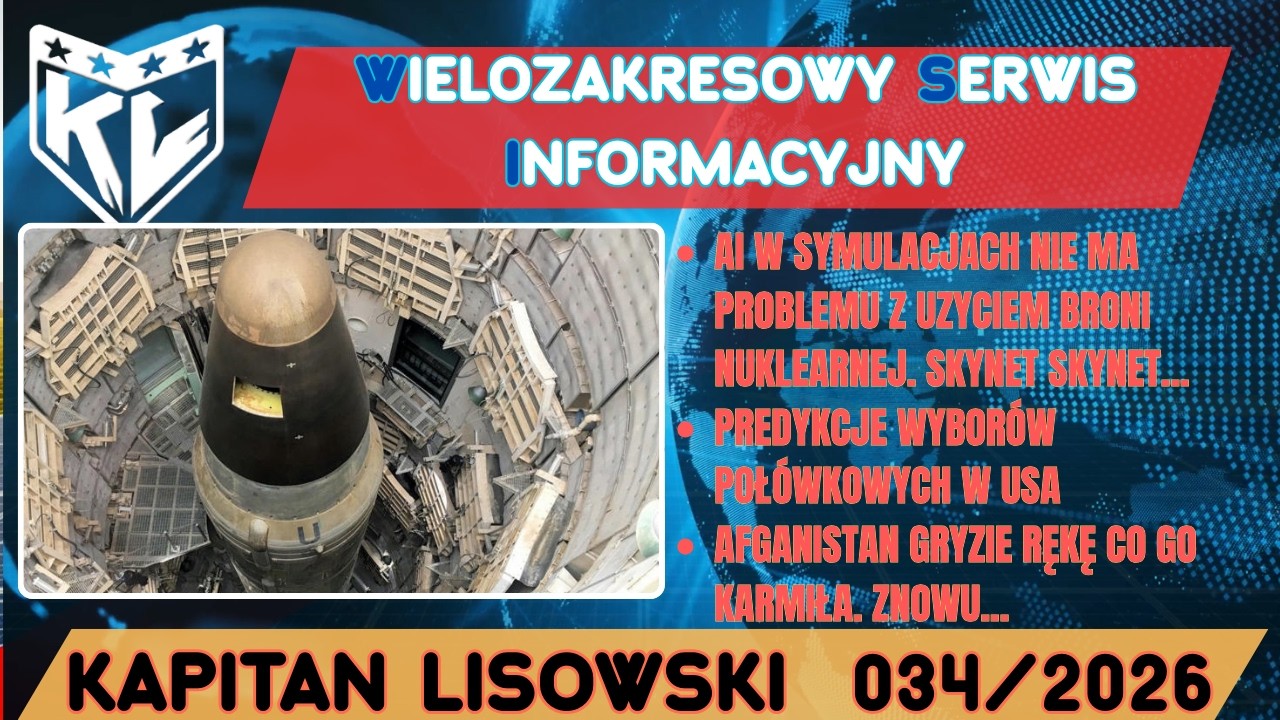WSI 034(26.02.26). AI nie ma oporów z użyciem broni nuklearnej. Skynet nam rosnie. Kapitan Lisowski