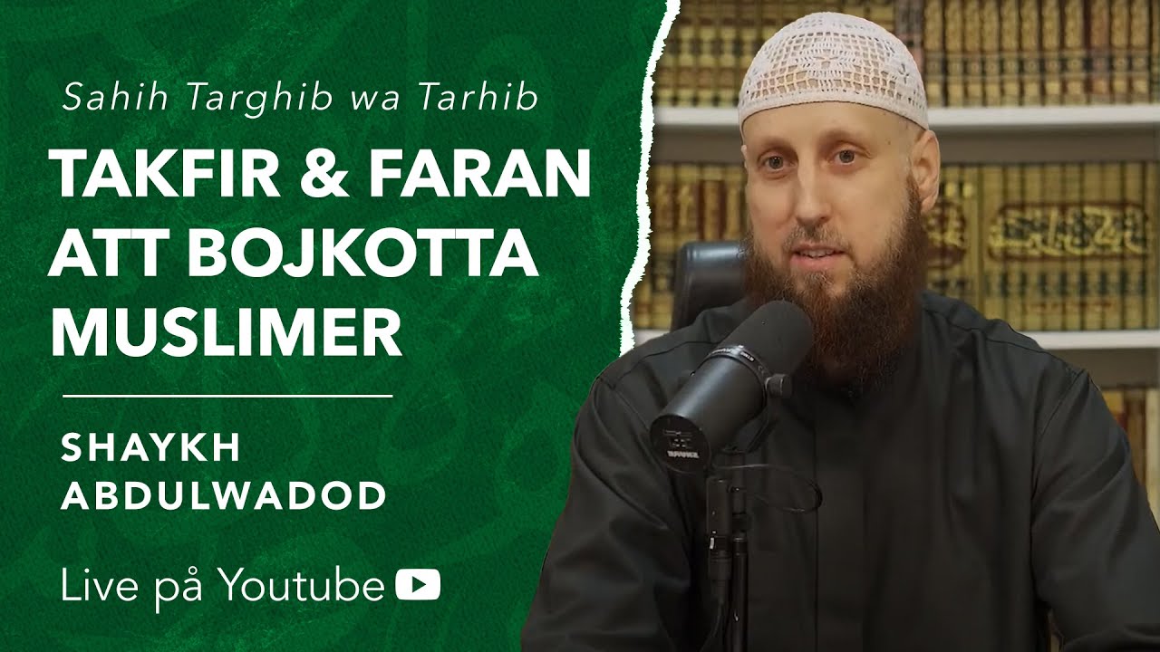 Takfir | Faran att bojkotta muslimer | Sh. Abdulwadod