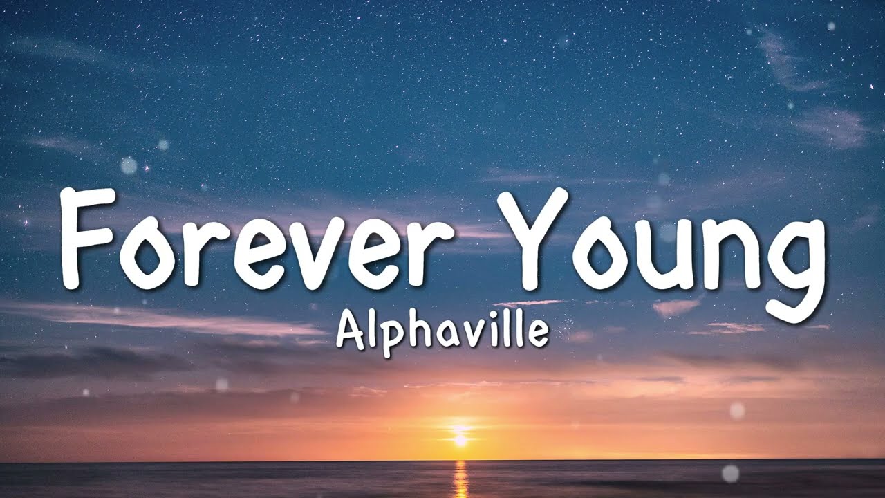 Alphaville - Forever Young (Lyrics)