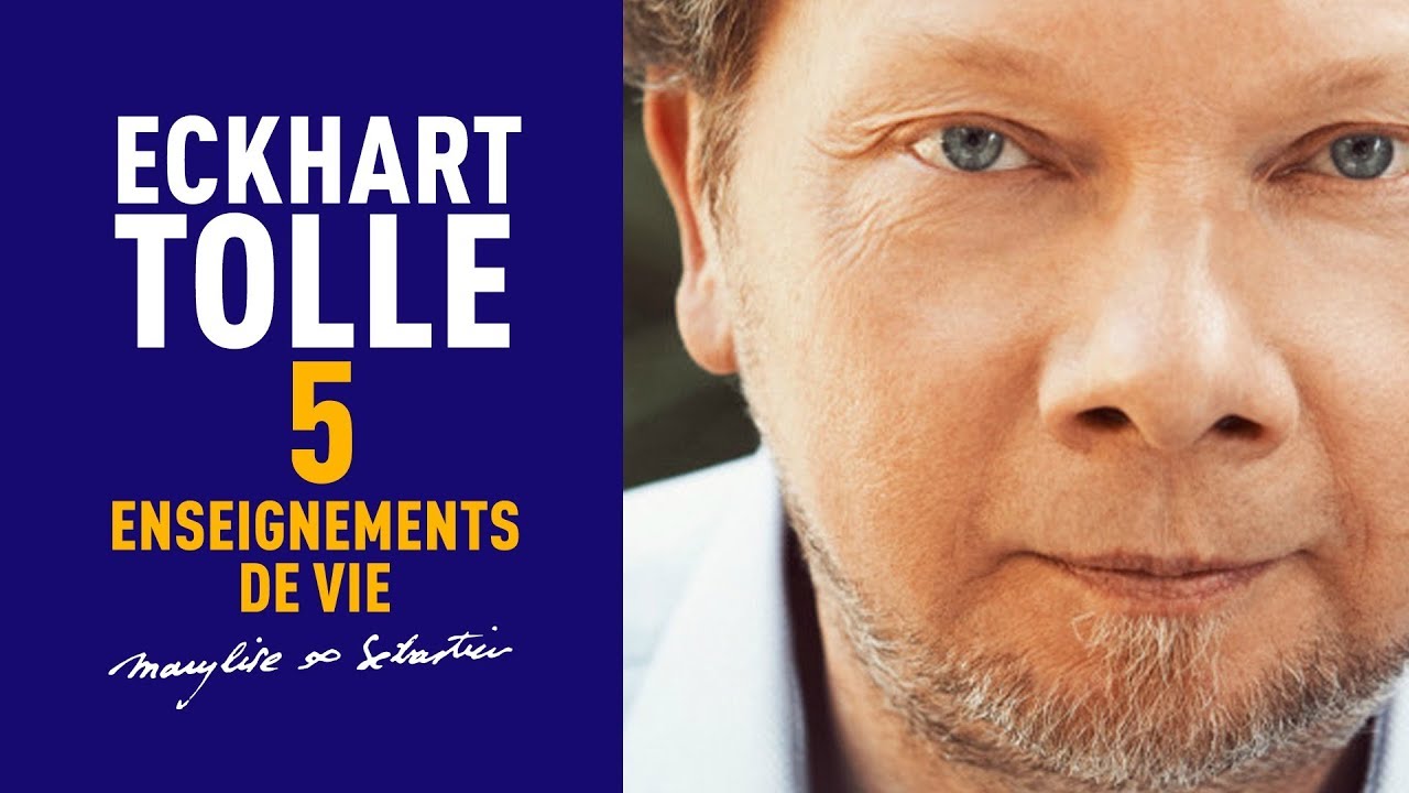 🌝 5 ENSEIGNEMENTS DE VIE D'ECKHART TOLLE
