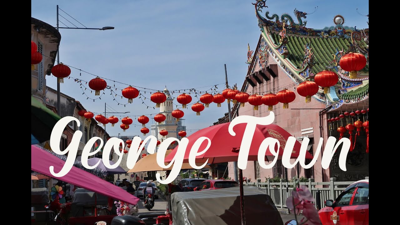 Discover The Top Must-see Sights In George Town, Penang!