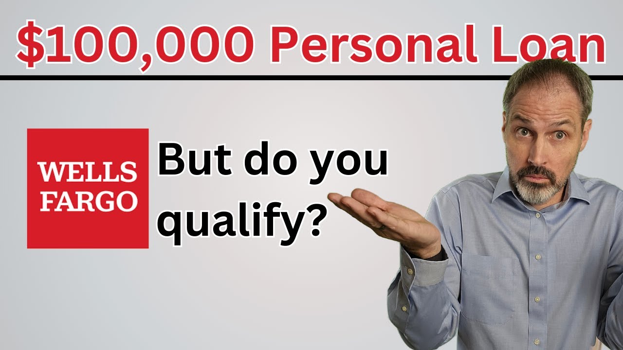 Everything to know about Wells Fargo's personal loans from $3,000 to $100,000.  Do you qualify?