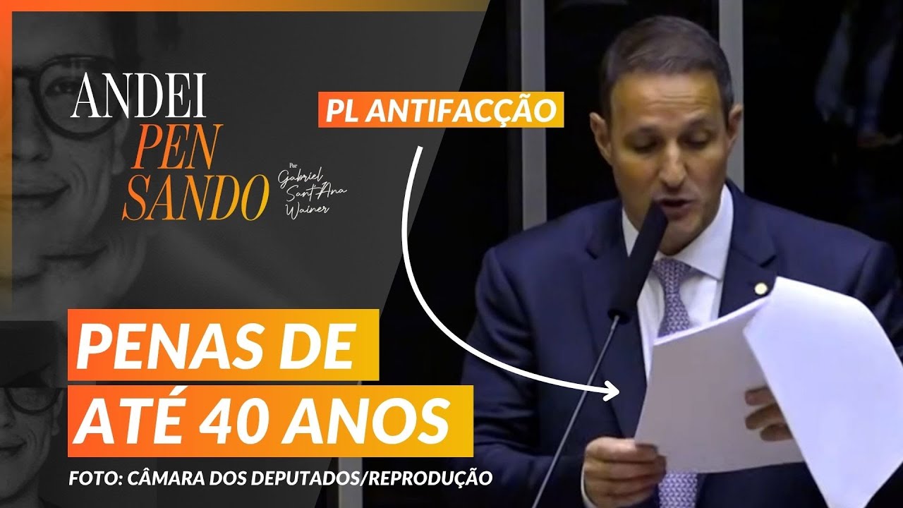 Câmara aprova PL antifacção e repercussão do escândalo do Banco Master | Andei Pensando | 19/11/2025