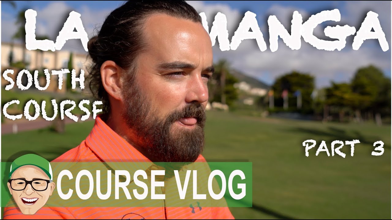 LA MANGA SOUTH COURSE PART 3