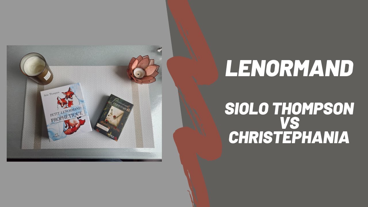 Mes Lenormand : Christephania VS Prophétique de Siolo Thomson