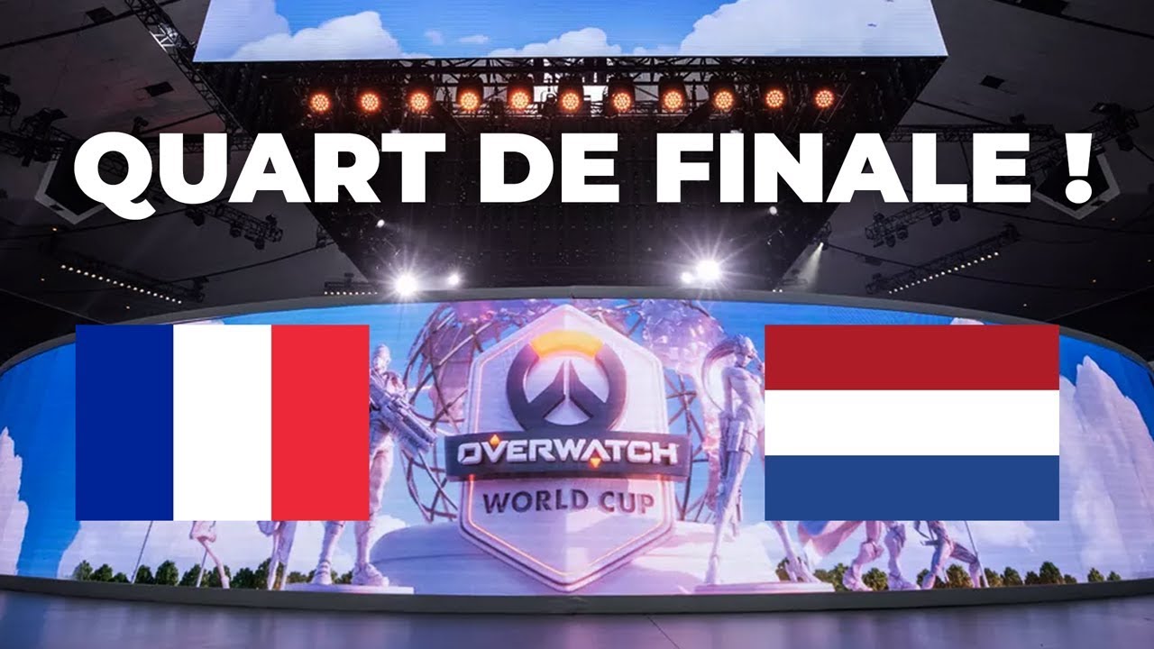 OVERWATCH FRANCE VS HOLLANDE ► 1/4 COUPE DU MONDE 2019