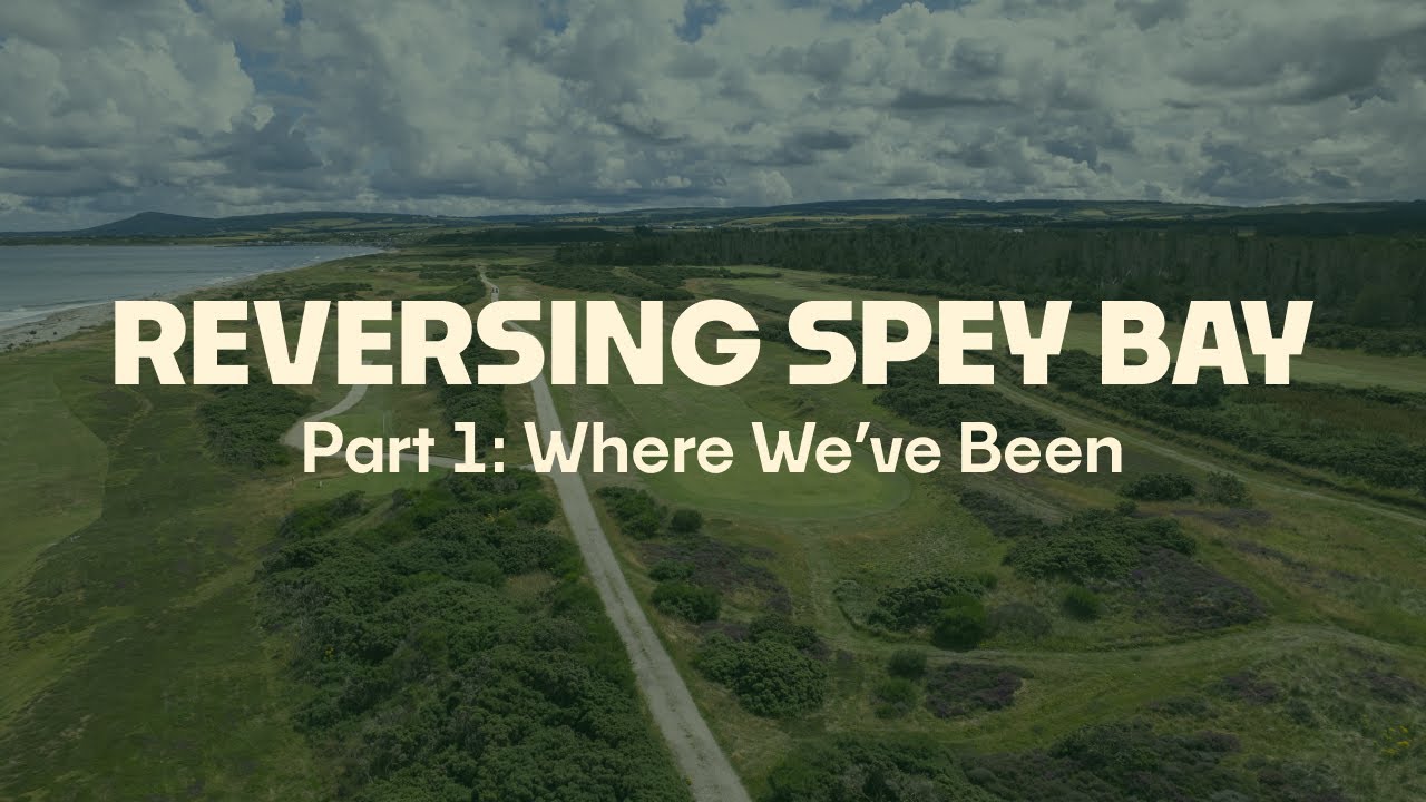 Reversing Spey Bay: Where We've Been
