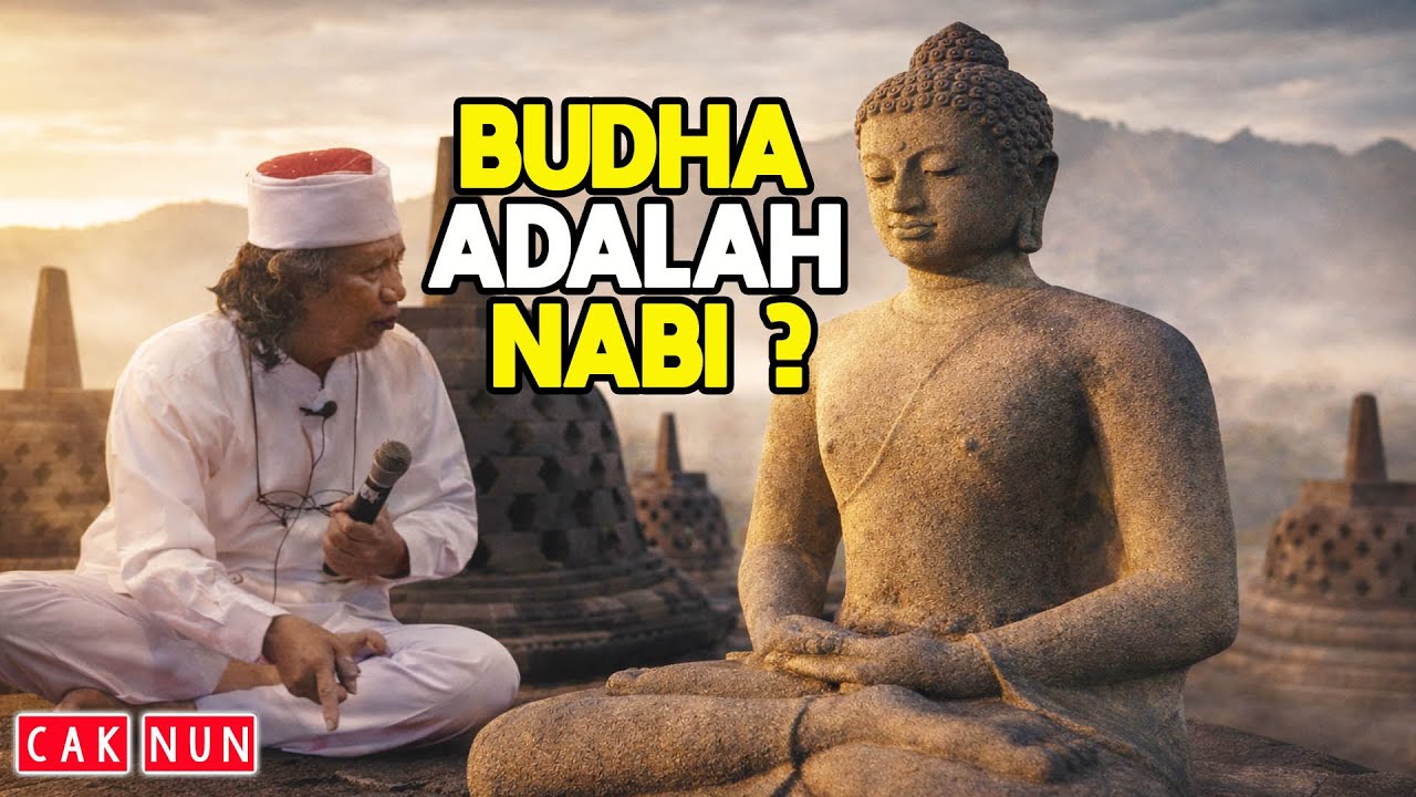CAK NUN BICARA MASA DEPAN : KELAK PENGANUT BUDHA AKAN MENEMUKAN ISLAM DI DALAM HATINYA