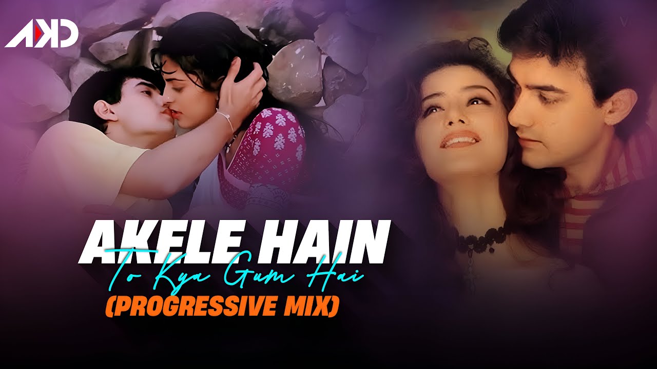 Akele Hain To Kya Gum Hai (Progressive Mix) - DJ AKD | QSQT | Udit Narayan, Alka Y | Car Music 2025
