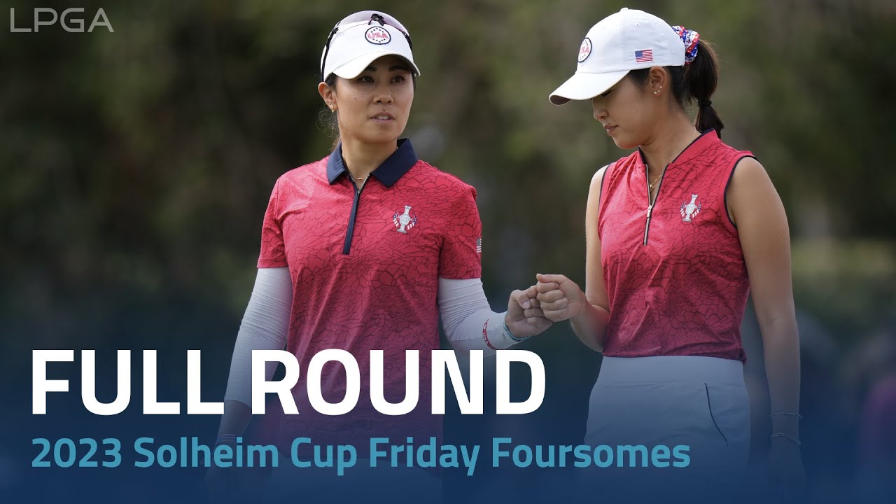 Full Round | 2023 Solheim Cup Friday Foursomes