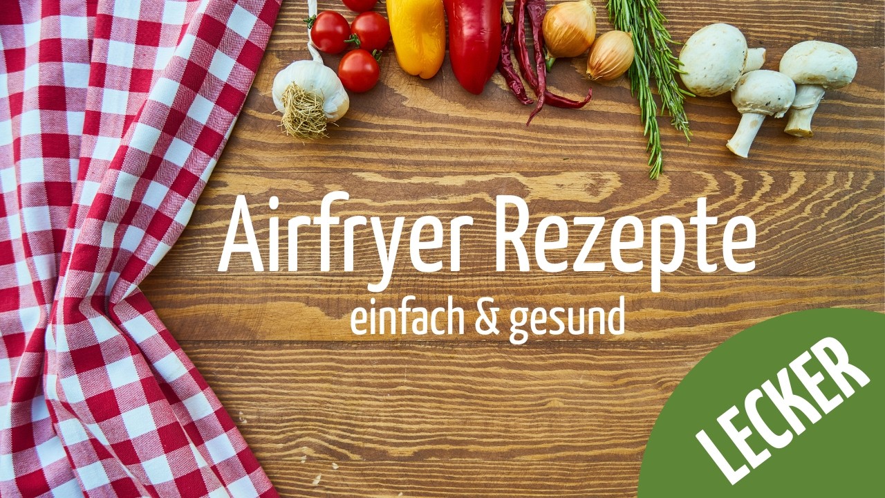 GESUND ins neue Jahr | 3 leckere & gesunde AIRFRYER Rezepte | einfach nur leben💕