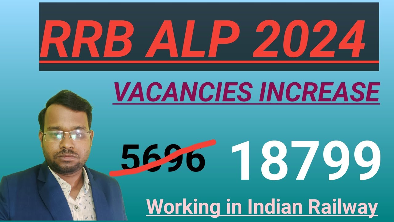 RRB ALP VACANCY INCREASE 2024