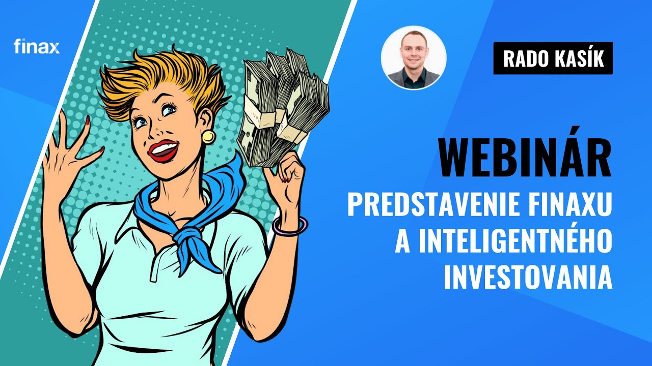 Finax Webinár - predstavenie Finaxu a Inteligentného investovania