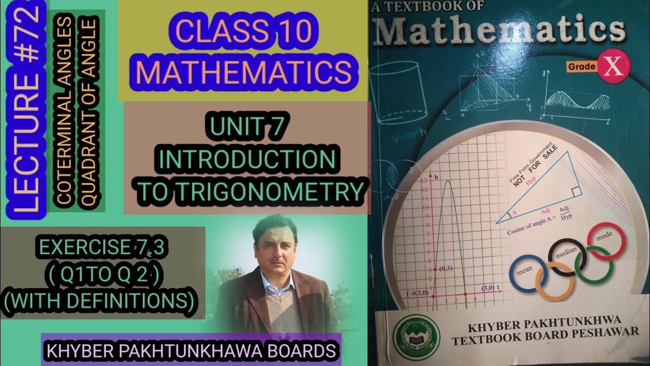 LECTURE#72 EXERCISE 7.3  (Q1 AND 2 WITH DEFINITION) UNIT 7 INTRO TO TRIGONOMETRY 10 MATH KPK BOARDS