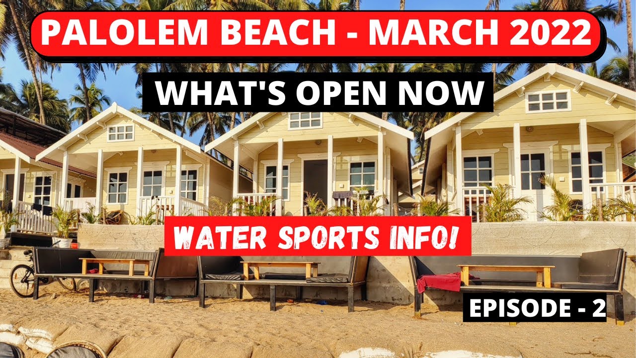 Palolem Beach in March 2022 | Most Popular Beach of South Goa | Episode - 2