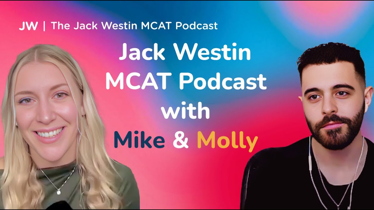 5 MCAT Tips you NEED to Know with Mike and Molly I Jack Westin MCAT Podcast