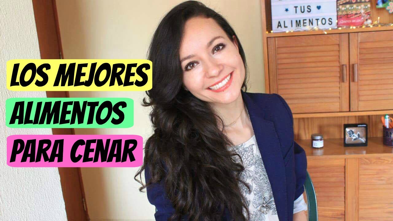Los mejores alimentos para cenar