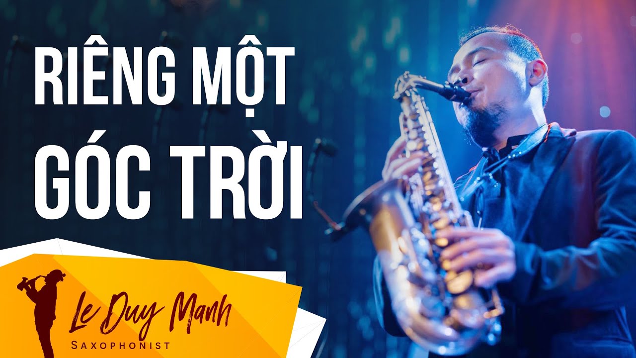 Riêng Một Góc Trời - Saxophone Lê Duy Mạnh