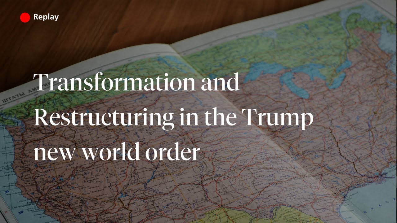 Transformation and Restructuring in the Trump new world order