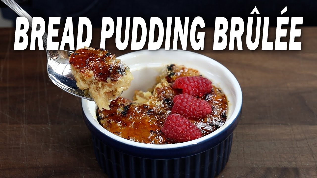 Bread Pudding Brûlée - A Combination Of My Two Favorite Desserts